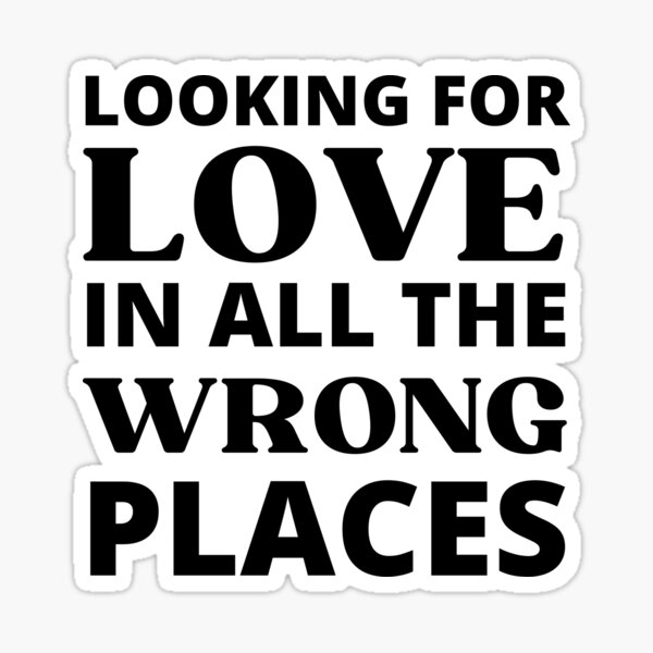 looking-for-love-in-all-the-wrong-places-sticker-by-changemylife