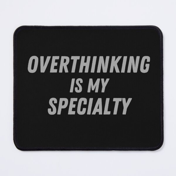 Item preview, Overthinking is my Specialty - funny stickers, t shirts, hoody, tee, mug, bag, cap designed and sold by RunningJoke.