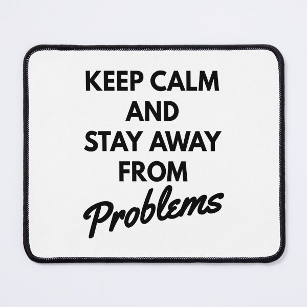Item preview, Keep calm and stay away from problems, No problems designed and sold by Lekrock.