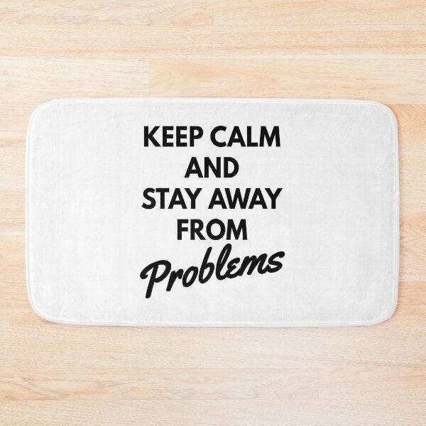 Item preview, Keep calm and stay away from problems, No problems designed and sold by Lekrock.