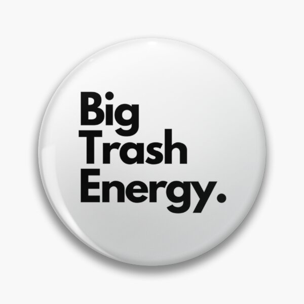 Item preview, Big Trash Energy    designed and sold by UiiHuff.