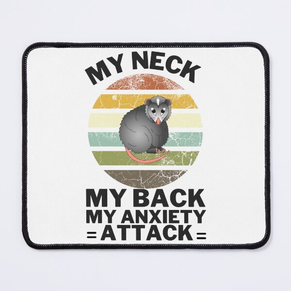 Item preview, MY NECK MY BACK MY ANXIETY ATTACK Funny OPOSSUM designed and sold by badretop.