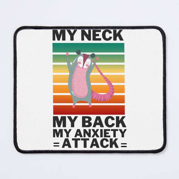 Item preview, MY NECK MY BACK MY ANXIETY ATTACK Funny OPOSSUM designed and sold by badretop.