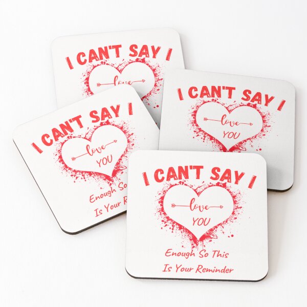 Item preview, I Cant Say I Love You Enough So This Is Your Reminder designed and sold by KAIDENSTORE.