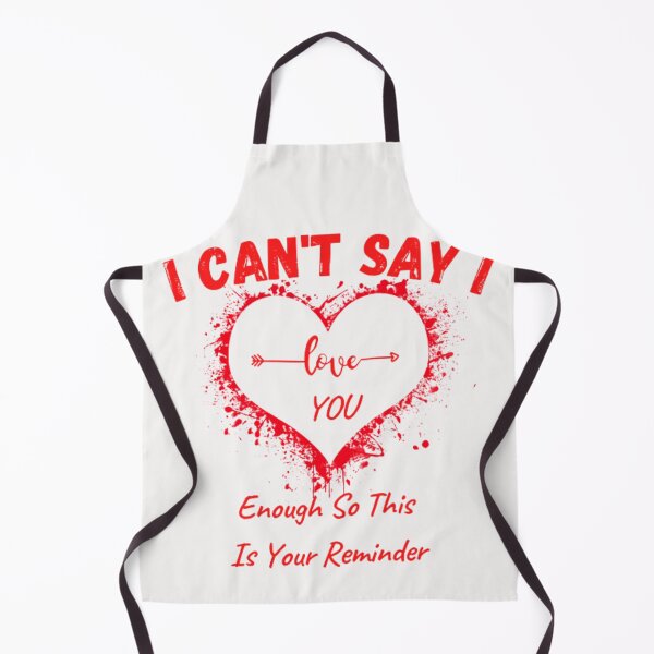 Item preview, I Cant Say I Love You Enough So This Is Your Reminder designed and sold by KAIDENSTORE.