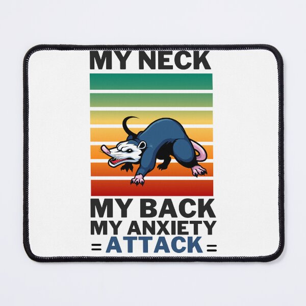 Item preview, MY NECK MY BACK MY ANXIETY ATTACK Funny OPOSSUM designed and sold by badretop.