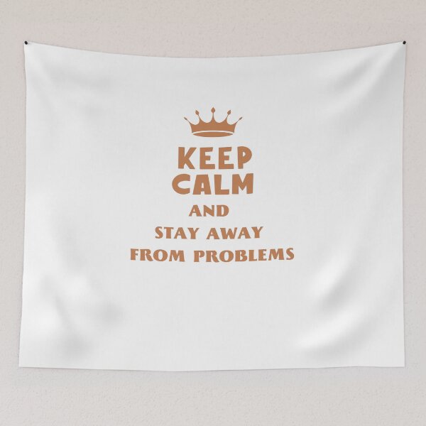 Item preview, Keep calm and stay away from problems Brown Crown designed and sold by Adrianach1.