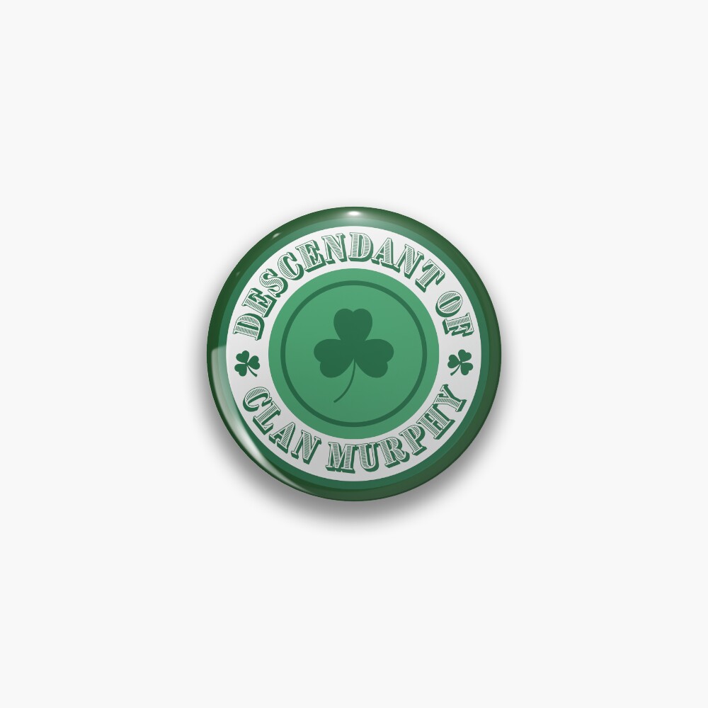 Descendant of Clan Murphy, St Patrick's Day, Ireland Pin