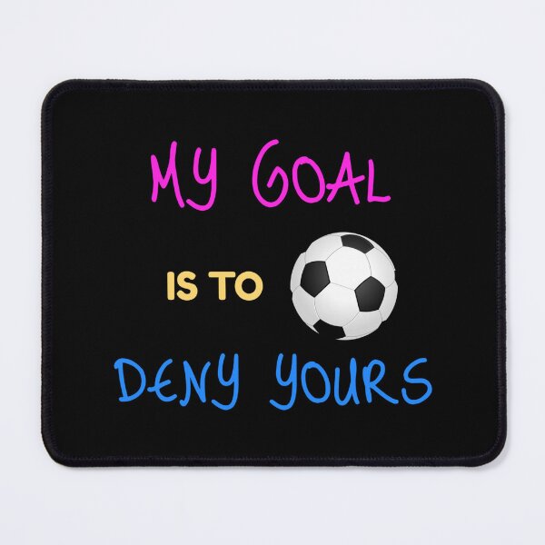 Item preview, My Goal Is To Deny Yours Futbol Goalie Sticker designed and sold by mercedesfr47.