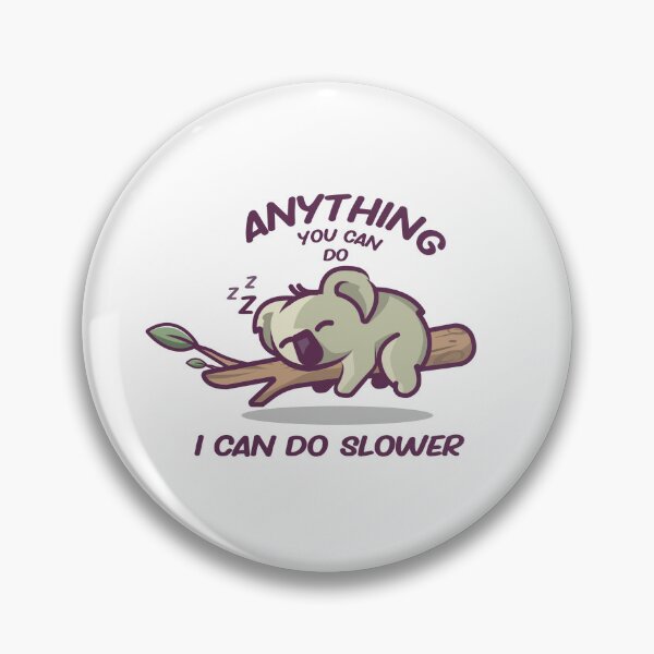 Item preview, Anything You Can Do I Can Do Slower designed and sold by Riklamcreative.