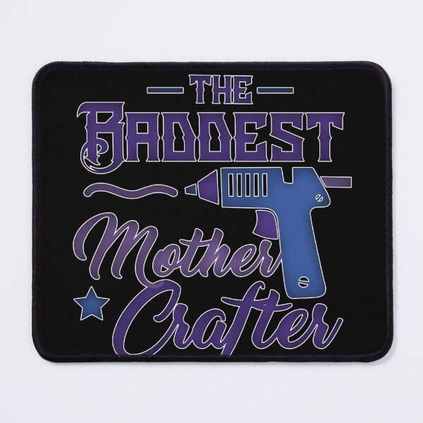 Item preview, The Baddest Mother Crafter Funny DIY Crafting Mom Gift designed and sold by shortfom.