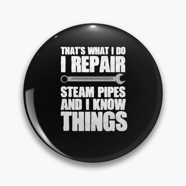 Item preview, That's What I Do Funny Piping Repairman For A Steamfitter designed and sold by Nessshirts.