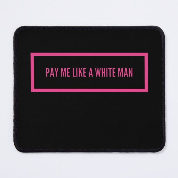 Item preview, Pay me like a white man designed and sold by shortfom.