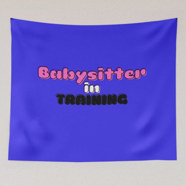 Item preview, Babysitter in Training designed and sold by ProtonProject.