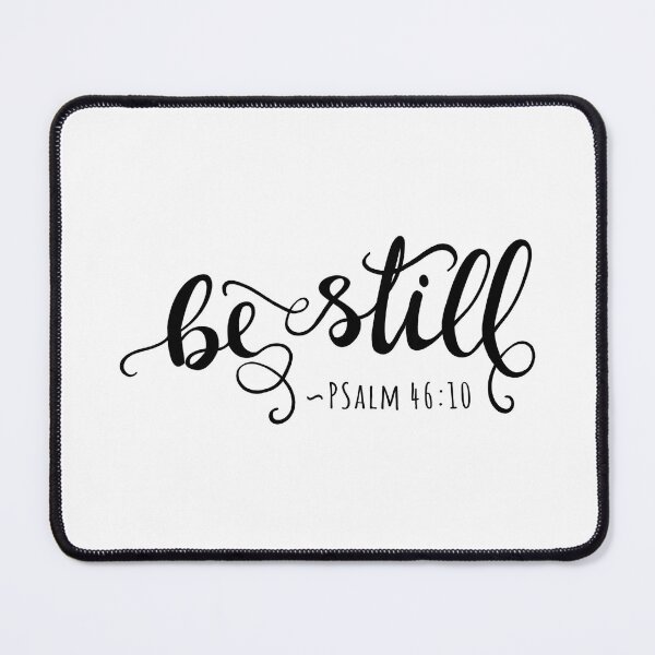 Item preview, Christian Quote Be Still - Psalm 46:10 designed and sold by amazingjoy.