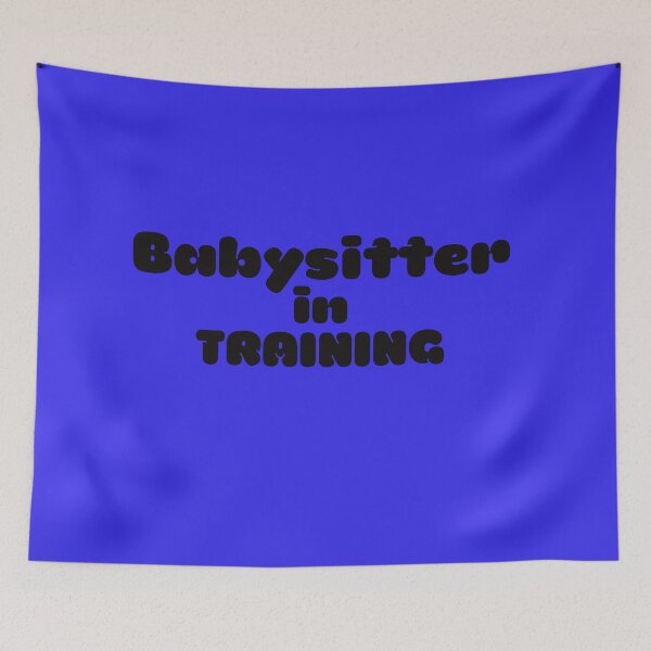 Item preview, Babysitter in Training designed and sold by ProtonProject.