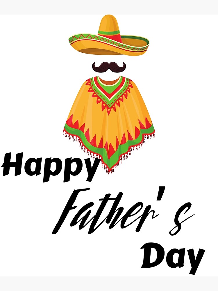 "Happy father's day Mexican style" Poster for Sale by AndreeaPetrut