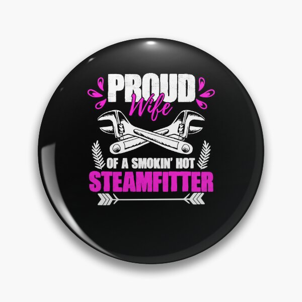 Item preview, Proud Wife Of A Steam Pipings Repairman Funny Steamfitter designed and sold by Nessshirts.