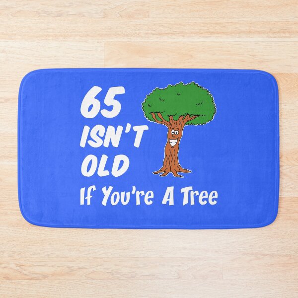 Item preview, 65 Isn't Old If You're A Tree 65th Birthday Cartoon designed and sold by jaycartoonist.