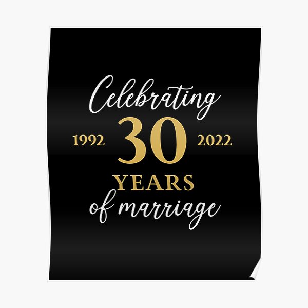 celebrating-30-years-of-marriage-1992-2022-poster-for-sale-by