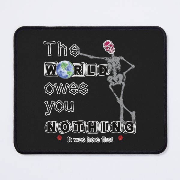 Item preview, The World Owes You Nothing It Was Here First Funny Talkative Skeleton designed and sold by zicutza.