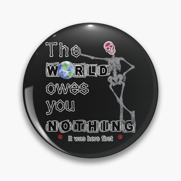 Item preview, The World Owes You Nothing It Was Here First Funny Talkative Skeleton  designed and sold by zicutza.