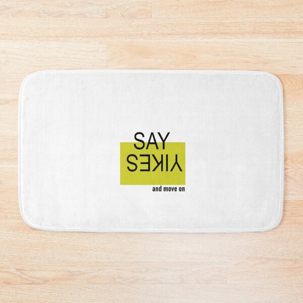 Item preview, Say Yikes and move on designed and sold by ActRightToday.