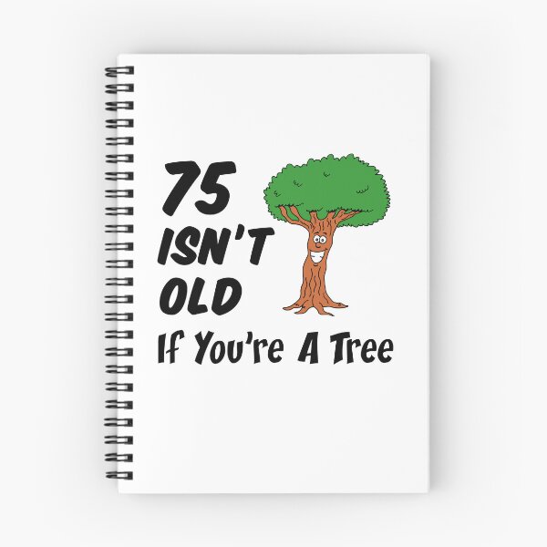 Item preview, 75 Isn't Old If You're A Tree 75th Birthday Cartoon designed and sold by jaycartoonist.