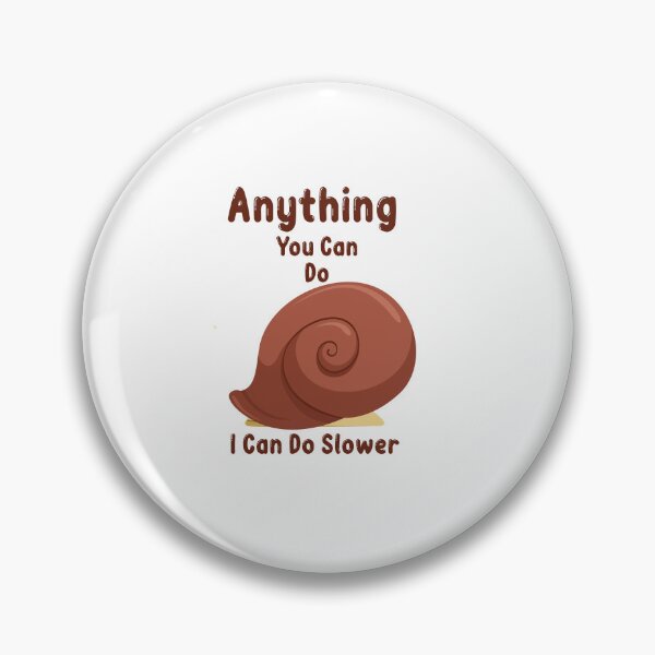 Item preview, Anything You Can Do I Can Do Slower designed and sold by Riklamcreative.