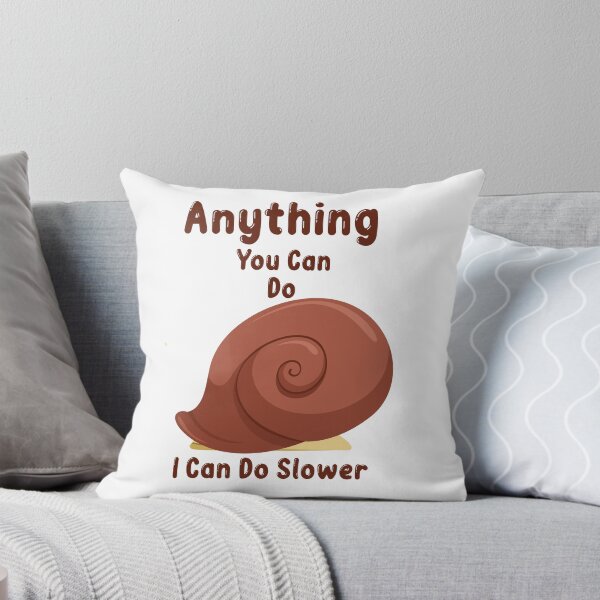 Item preview, Anything You Can Do I Can Do Slower designed and sold by Riklamcreative.