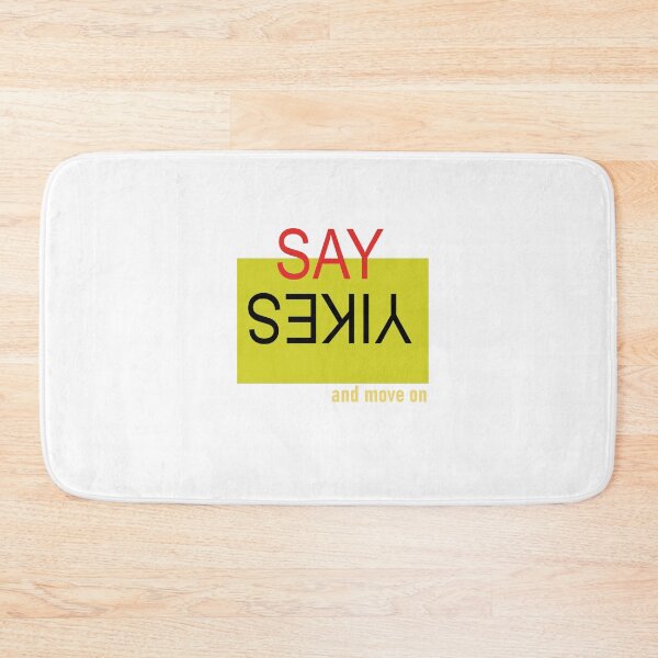 Item preview, Say Yikes and move on designed and sold by ActRightToday.