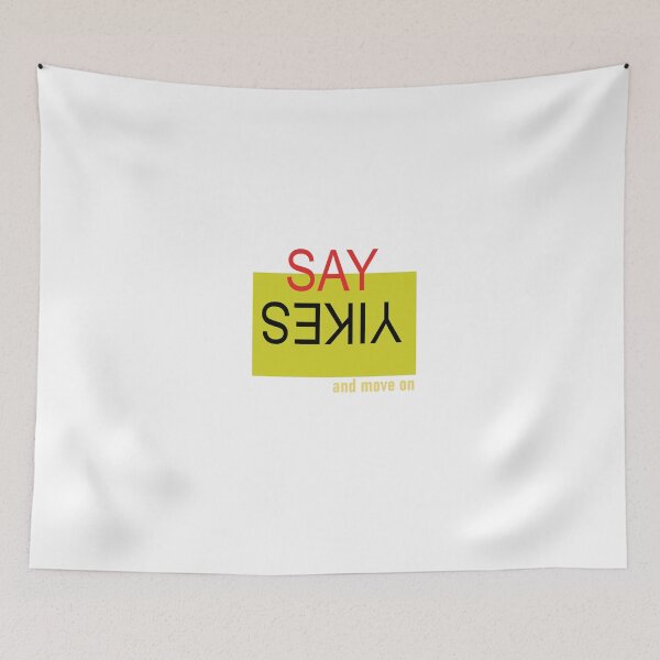 Item preview, Say Yikes and move on designed and sold by ActRightToday.