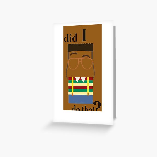 Did I do that? Greeting Card