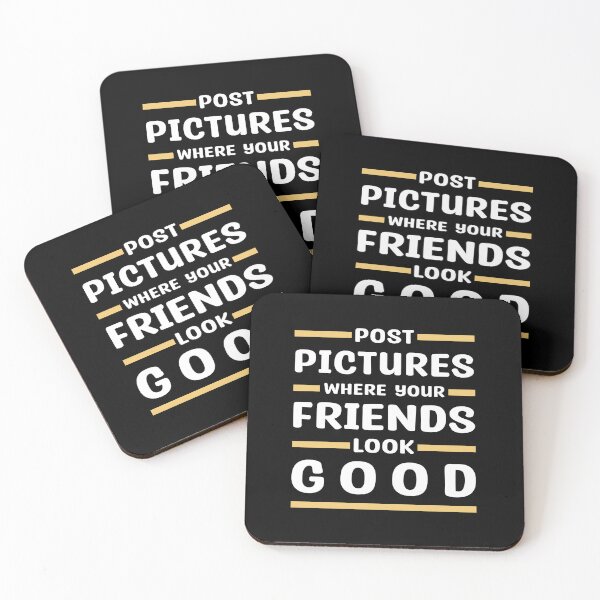 Item preview, Post Pictures Where Your Friends Look Good - Funny Quote designed and sold by MOONINSPIRATION.