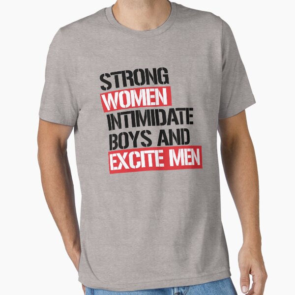 Item preview, Strong women intimidate boys and excite men designed and sold by partyfarty.