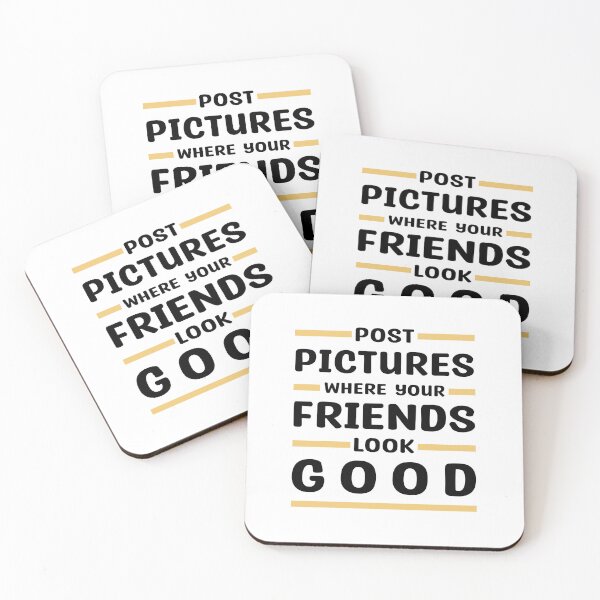 Item preview, Post Pictures Where Your Friends Look Good - Funny Quote designed and sold by MOONINSPIRATION.