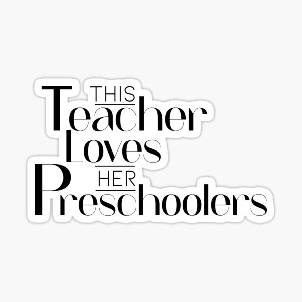 This Teacher Loves Her Preschoolers Pretty Teachers Design Sticker By Kenzakhetibsafi 2550