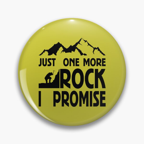 Item preview, Just One More Rock I Promise designed and sold by BrightSquare.