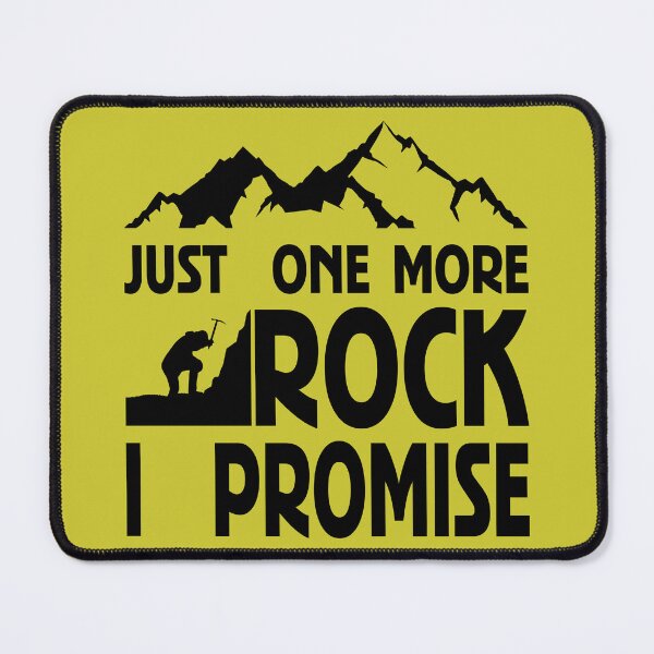 Item preview, Just One More Rock I Promise designed and sold by BrightSquare.