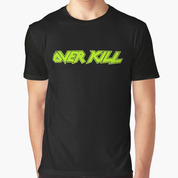 Overkill (Transparent) Green For Fans Graphic T-Shirt