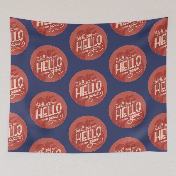Item preview, We'll say hello again designed and sold by Curtiseart.