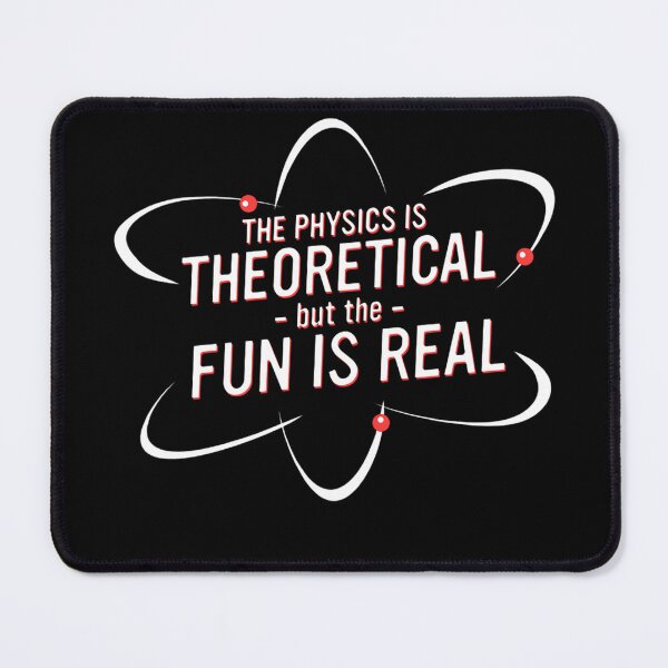 Item preview, The physics is theoretical but the fun is real designed and sold by Evrallimee.