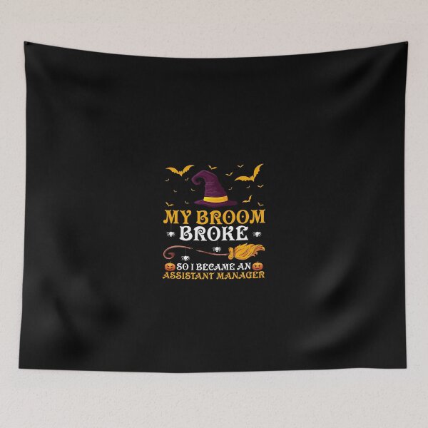 Item preview, My Broom Broke So I Became An Assistant Manager Halloween designed and sold by Evrallimee.