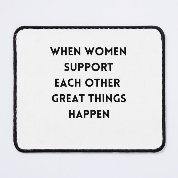Item preview, When Women Support Each Other Great Things Happen,for Womens designed and sold by behappysiempre.
