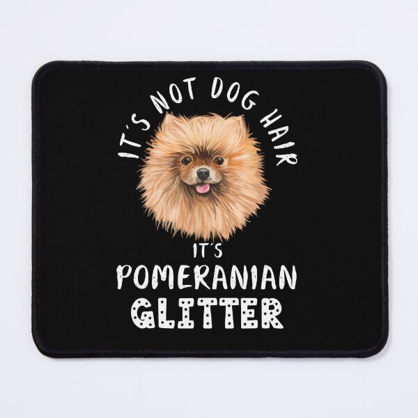 Artikelvorschau, Es handelt sich nicht um Hundehaare, sondern um ein lustiges Hundezitat aus Pomeranian-Glitzer entworfen und verkauft von theshirtinator.