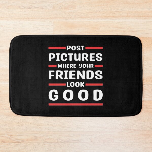 Item preview, Post Pictures Where Your Friends Look Good - Funny Quote designed and sold by MOONINSPIRATION.