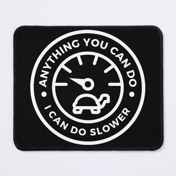 Item preview, Anything you can do i can do slower | Slow turtle |  designed and sold by tripanthias.