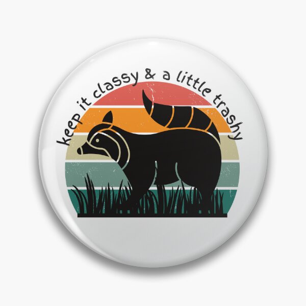 Item preview, keep it classy and a little trashy cuttest design designed and sold by selfesteeem.
