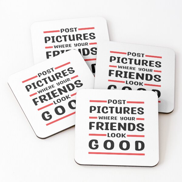 Item preview, Post Pictures Where Your Friends Look Good - Funny Quote designed and sold by MOONINSPIRATION.