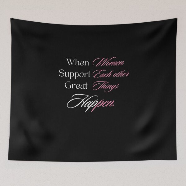 Item preview, When Women Support Each Other Great Things Happen,for Womens designed and sold by behappysiempre.